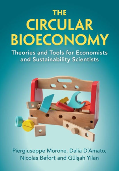 The Circular Bioeconomy: Theories and Tools for Economists Sustainability Scientists