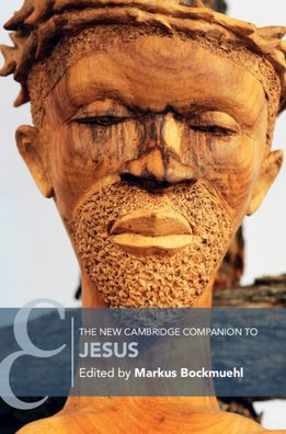 The New Cambridge Companion to Jesus