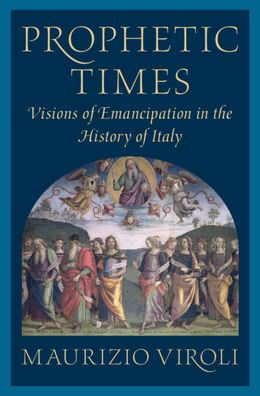 Prophetic Times: Visions of Emancipation the History Italy