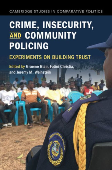 Crime, Insecurity, and Community Policing: Experiments on Building Trust