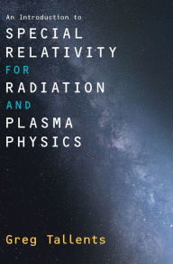 Title: An Introduction to Special Relativity for Radiation and Plasma Physics, Author: Greg Tallents