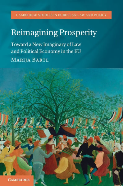 Reimagining Prosperity: Toward a New Imaginary of Law and Political Economy the EU