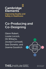 Title: Co-Producing and Co-Designing, Author: Glenn Robert