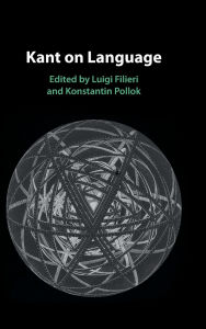 Title: Kant on Language, Author: Luigi Filieri