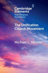 Title: The Unification Church Movement, Author: Michael L. Mickler