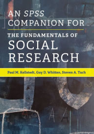Title: An SPSS Companion for The Fundamentals of Social Research, Author: Paul M. Kellstedt