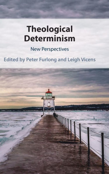 Theological Determinism: New Perspectives