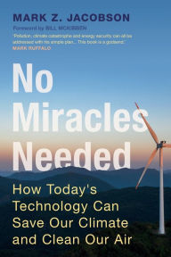 Online download audio books No Miracles Needed: How Today's Technology Can Save Our Climate and Clean Our Air 9781009249546 by Mark Z. Jacobson, Mark Z. Jacobson in English FB2 RTF