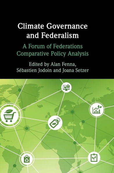 Climate Governance and Federalism: A Forum of Federations Comparative Policy Analysis