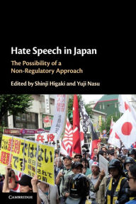 Title: Hate Speech in Japan: The Possibility of a Non-Regulatory Approach, Author: Shinji Higaki