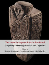 Title: The Indo-European Puzzle Revisited: Integrating Archaeology, Genetics, and Linguistics, Author: Kristian Kristiansen