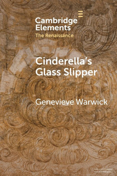 Cinderella's Glass Slipper: Towards a Cultural History of Renaissance Materialities