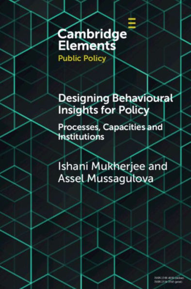 Designing Behavioural Insights for Policy: Processes, Capacities & Institutions