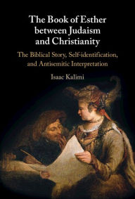 Title: The Book of Esther between Judaism and Christianity, Author: Isaac Kalimi