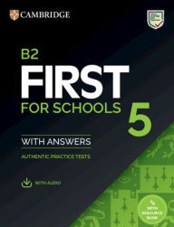 Title: B2 First for Schools 5 Student's Book with Answers with Audio with Resource Bank: Authentic Practice Tests, Author: Cambridge University Press & Assessment