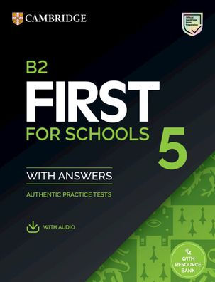 B2 First for Schools 5 Student's Book with Answers with Audio with Resource Bank: Authentic Practice Tests