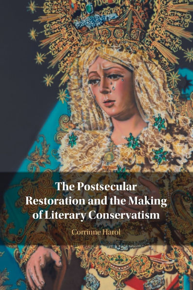 the Postsecular Restoration and Making of Literary Conservatism