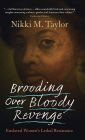 Brooding over Bloody Revenge: Enslaved Women's Lethal Resistance