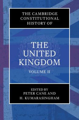 The Cambridge Constitutional History of United Kingdom: Volume 2, Changing Constitution