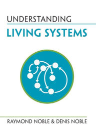 Title: Understanding Living Systems, Author: Raymond Noble