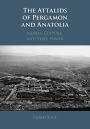 The Attalids of Pergamon and Anatolia: Money, Culture, and State Power