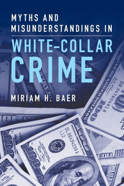 Myths and Misunderstandings White-Collar Crime