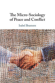 Ebook online free download The Micro-Sociology of Peace and Conflict English version  9781009282666 by Isabel Bramsen
