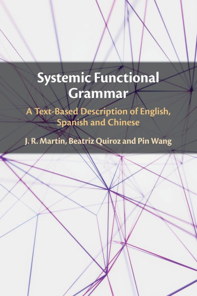 Systemic Functional Grammar: A Text-Based Description of English, Spanish and Chinese