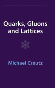 Title: Quarks, Gluons and Lattices, Author: Michael Creutz