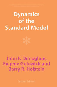 Title: Dynamics of the Standard Model, Author: John F. Donoghue