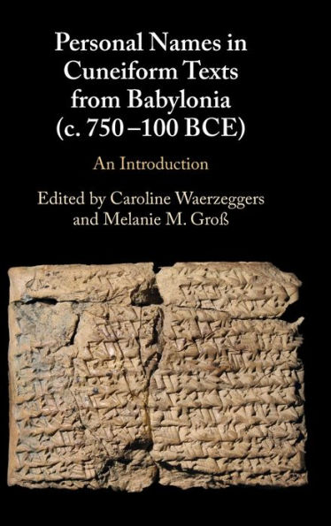 Personal Names Cuneiform Texts from Babylonia (c. 750-100 BCE): An Introduction