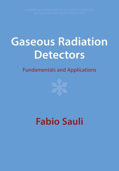 Gaseous Radiation Detectors: Fundamentals and Applications