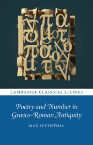 Title: Poetry and Number in Graeco-Roman Antiquity, Author: Max Leventhal