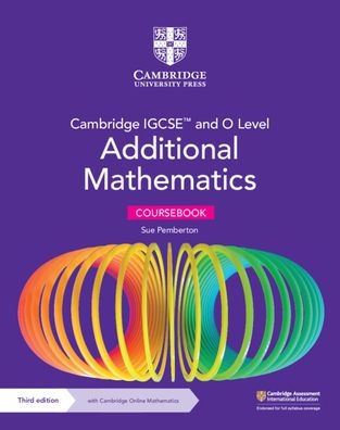 Cambridge IGCSET and O Level Additional Mathematics Coursebook with Cambridge Online Mathematics (2 Years' Access)