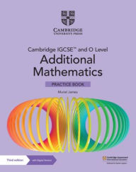 Title: Cambridge IGCSET and O Level Additional Mathematics Practice Book with Digital Version (2 Years' Access), Author: Muriel James