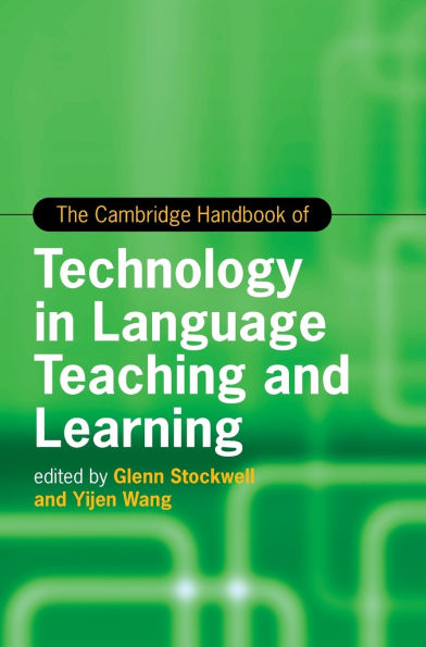The Cambridge Handbook of Technology in Language Teaching and Learning