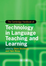 Title: The Cambridge Handbook of Technology in Language Teaching and Learning, Author: Glenn Stockwell