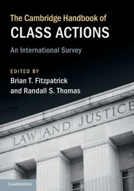 Title: The Cambridge Handbook of Class Actions: An International Survey, Author: Brian T. Fitzpatrick