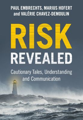 Risk Revealed: Cautionary Tales, Understanding and Communication