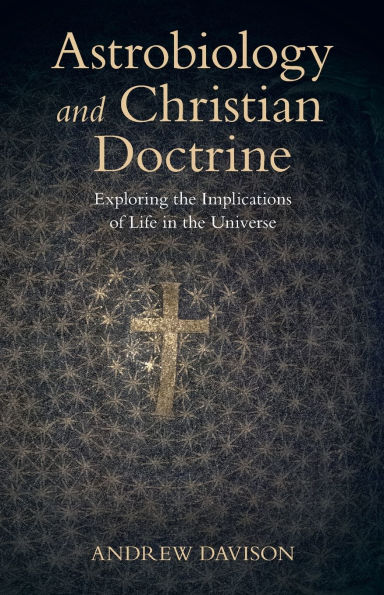 Astrobiology and Christian Doctrine: Exploring the Implications of Life Universe