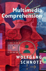 Title: Multimedia Comprehension, Author: Wolfgang Schnotz