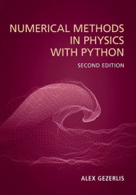 Title: Numerical Methods in Physics with Python, Author: Alex Gezerlis