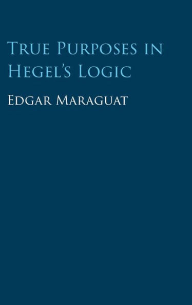 True Purposes Hegel's Logic