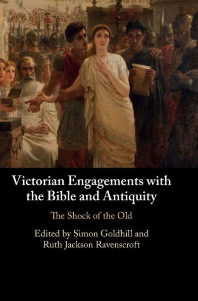 Victorian Engagements with the Bible and Antiquity