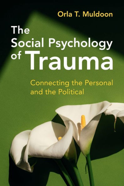 the Social Psychology of Trauma: Connecting Personal and Political