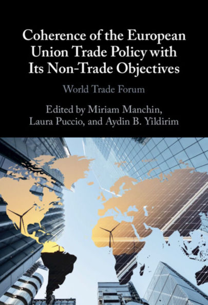 Coherence of the European Union Trade Policy with Its Non-Trade Objectives: World Forum