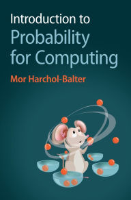 Title: Introduction to Probability for Computing, Author: Mor Harchol-Balter