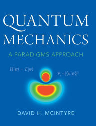 Title: Quantum Mechanics: A Paradigms Approach, Author: David H. McIntyre