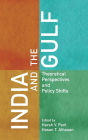 India and the Gulf: Theoretical Perspectives and Policy Shifts