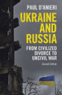 Ukraine and Russia: From Civilized Divorce to Uncivil War